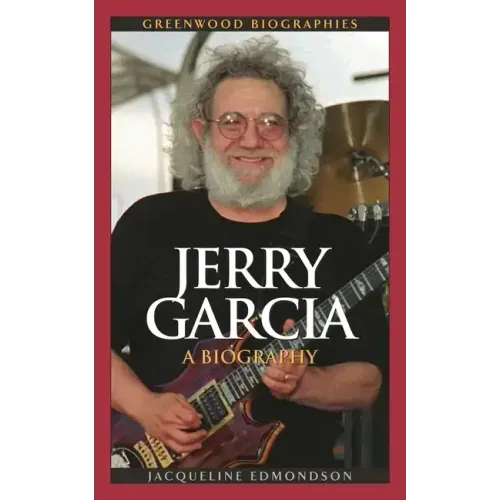 Jerry Garcia: A Biography
