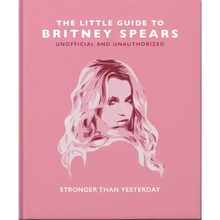 The Little Guide to Britney Spears: Stronger Than Yesterday