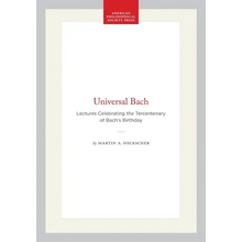Universal Bach: Lectures Celebrating the Tercentenary of Bach's Birthday