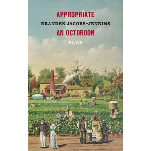Appropriate/An Octoroon: Plays (Revised Edition)