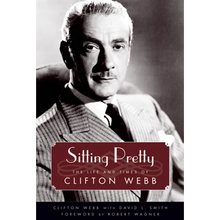 Sitting Pretty: The Life and Times of Clifton Webb