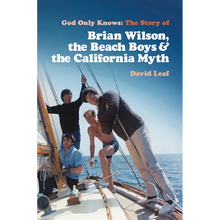 God Only Knows: The Story of Brian Wilson, the Beach Boys and the California Myth