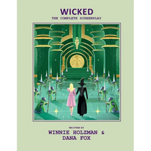 Wicked: The Complete Screenplay