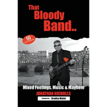 That Bloody Band: 50 Years a Bandleader: Mixed Feelings, Music and Mayhem