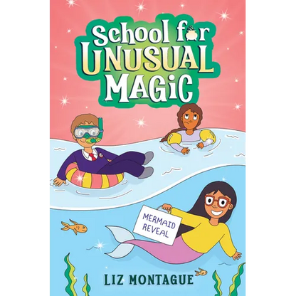 The Mermaid Reveal (School for Unusual Magic #3): Volume 3