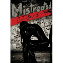 Mistreated But Loved