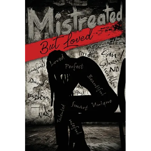 Mistreated But Loved
