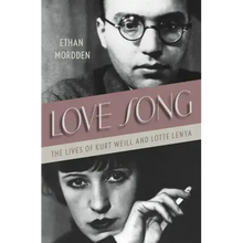 Love Song: The Lives of Kurt Weill and Lotte Lenya