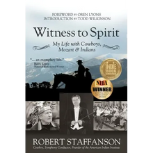 Witness to Spirit: My Life with Cowboys, Mozart & Indians