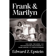 Frank & Marilyn: The Lives, the Loves, and the Fascinating Relationship of Frank Sinatra and Marilyn Monroe - Hardcover