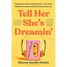 Tell Her She's Dreamin': A Memoir for Ambitious Girls