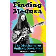 Finding Medusa: The Making of an Unlikely Rock Star