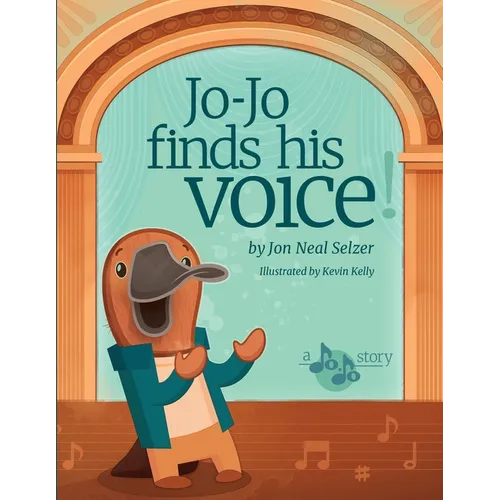 Jo-Jo Finds His Voice!: A Heartwarming Story of Stage Fright, Music, and the Magic of Opera