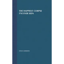 The Happiest Corpse I've Ever Seen: The Last Twenty-Five Years of the Broadway Musical