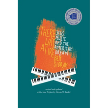 There Was a Fire: Jews, Music and the American Dream (revised and updated)