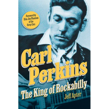 Carl Perkins: The King of Rockabilly