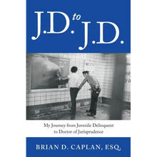 J.D. to J.D.: My Journey from Juvenile Delinquent to Doctor of Jurisprudence