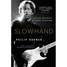Slowhand: The Life and Music of Eric Clapton