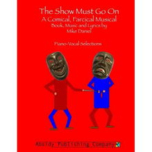 The Show Must Go On: A Comical, Farcical, Musical - Piano-Vocal Selections
