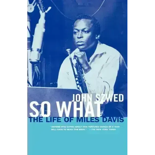 So What: The Life of Miles Davis