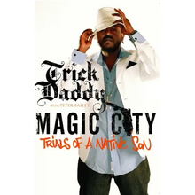 Magic City: Trials of a Native Son