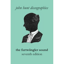 The Furtwängler Sound. The Discography of Wilhelm Furtwängler. Seventh Edition. [Furtwaengler / Furtwangler].