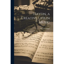 Haydn, a Creative Life in Music