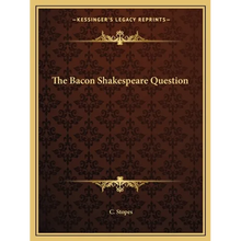 The Bacon Shakespeare Question