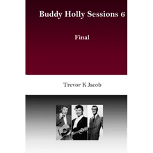 Buddy Holly Sessions: 6 Final