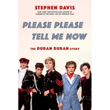 Please Please Tell Me Now: The Duran Duran Story