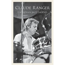Claude Ranger: Canadian Jazz Legend