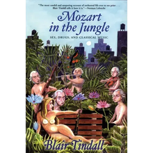 Mozart in the Jungle: Sex, Drugs, and Classical Music