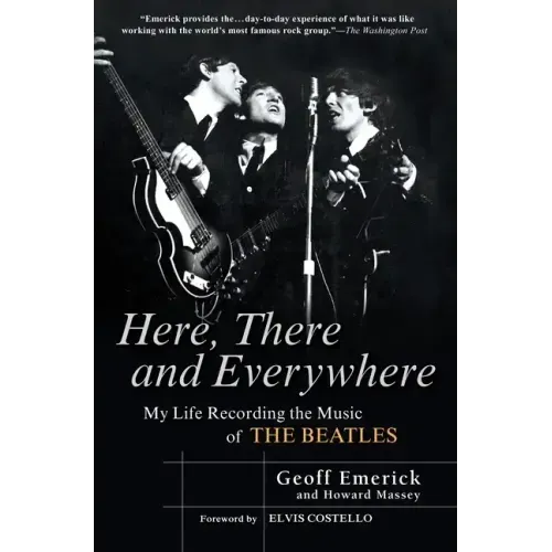 Here, There and Everywhere: My Life Recording the Music of the Beatles