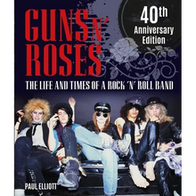 Guns N' Roses: The Life and Times of a Rock N' Roll Band - Hardcover