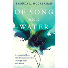 Of Song and Water: A Journey to Hope and Healing Conducted Through Music and Nature