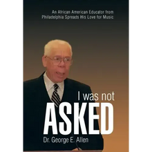 I Was Not Asked: An African American Educator from Philadelphia Spreads His Love for Music
