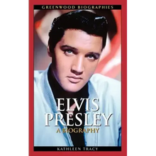 Elvis Presley: A Biography