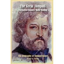 The Great Tompall: Forgotten Country Music Outlaw