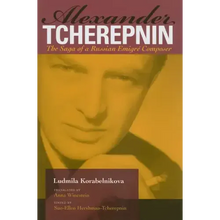 Alexander Tcherepnin: The Saga of a Russian Emigré Composer
