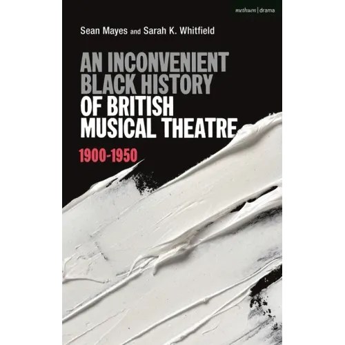 An Inconvenient Black History of British Musical Theatre: 1900 - 1950