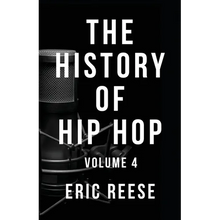 The History of Hip Hop: Volume 4