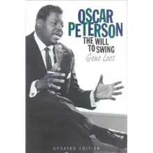 Oscar Peterson: The Will to Swing