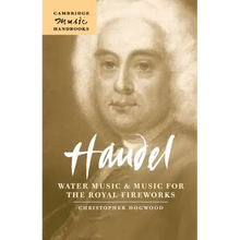 Handel: Water Music and Music for the Royal Fireworks