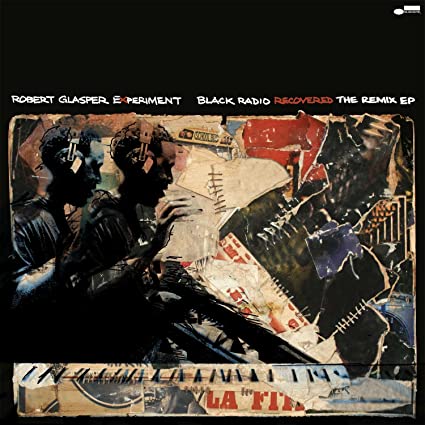 Robert Glasper - Black Radio Recovered: The Remix EP (Extended Play) [Vinyl]