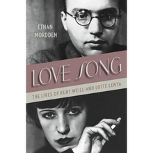 Love Song: The Lives of Kurt Weill and Lotte Lenya