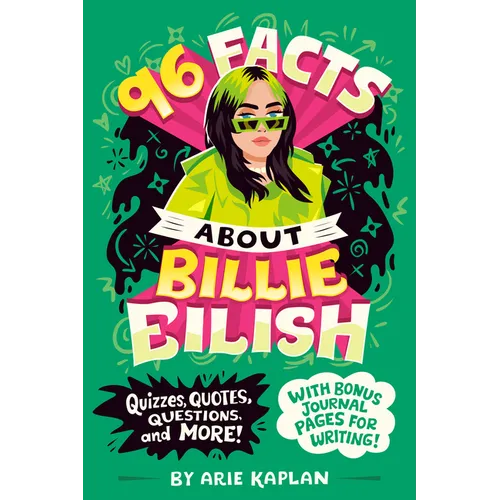 96 Facts About Billie Eilish: Quizzes, Quotes, Questions, and More! With Bonus Journal Pages for Writing!