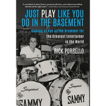 Just Play Like You Do in the Basement: Coming of Age as the Drummer for the Greatest Entertainer in the World