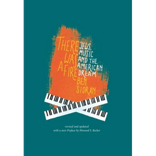 There Was a Fire: Jews, Music and the American Dream (revised and updated)