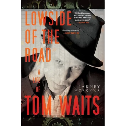 Lowside of the Road: A Life of Tom Waits