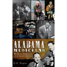 Alabama Musicians: Musical Heritage from the Heart of Dixie